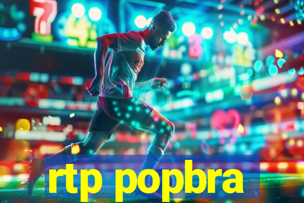 rtp popbra